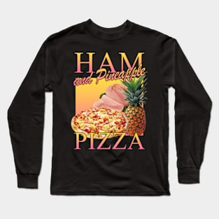 Ham And Pineapple Pizza Long Sleeve T-Shirt